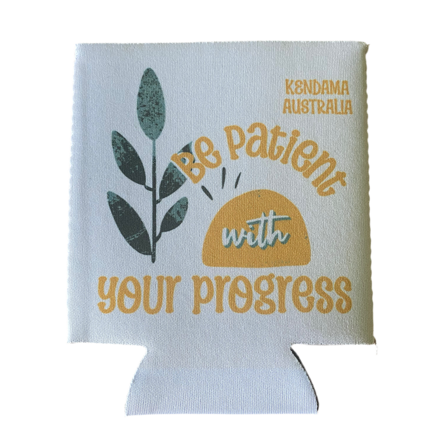 KA STUBBY HOLDER - ‘BE PATIENT WITH YOUR PROGRESS’